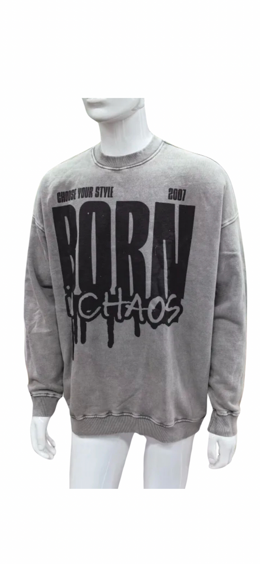 Born in chaos sweatshirt